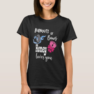 Burnouts or Bows Honey Loves You Special Grandma T-Shirt