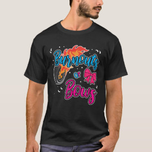 Burnouts Or Bows I Gender Reveal Baby Party T-Shirt