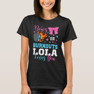 Burnouts or Bows Lola loves you Gender Reveal part T-Shirt