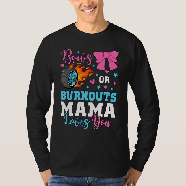 Burnouts or Bows Mama Mom loves you Gender Reveal  T-Shirt (Front)