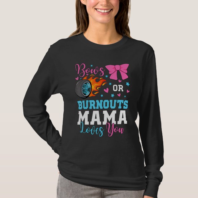 Burnouts or Bows Mama Mom loves you Gender Reveal  T-Shirt (Front)