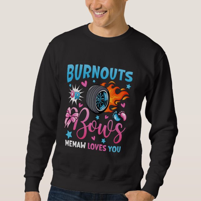 Burnouts or Bows Memaw Loves You Baby Gender Revea Sweatshirt (Front)