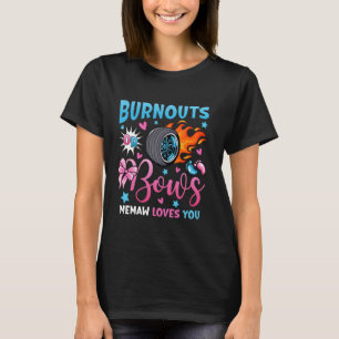 Burnouts or Bows Memaw Loves You Baby Gender Revea T-Shirt