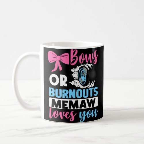 Burnouts Or Bows Memaw Loves You Gender Reveal Par Coffee Mug