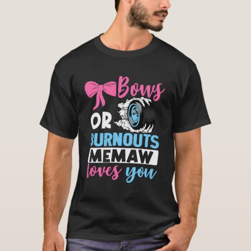 Burnouts Or Bows Memaw Loves You Gender Reveal Par T_Shirt