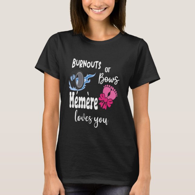 Burnouts or Bows Mémère Loves You French Canadian  T-Shirt (Front)
