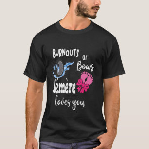 Burnouts or Bows Mémère Loves You French Canadian T-Shirt