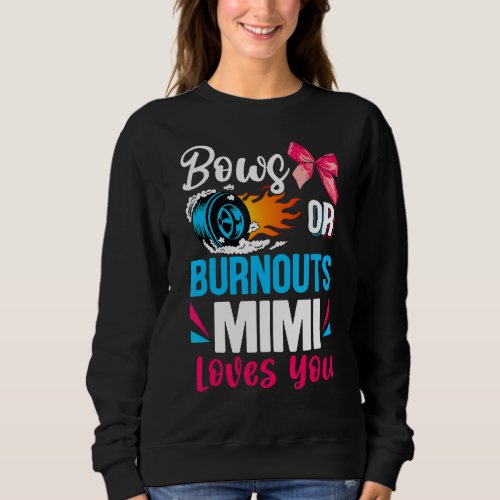Burnouts Or Bows Mimi Loves You Gender Reveal Part Sweatshirt