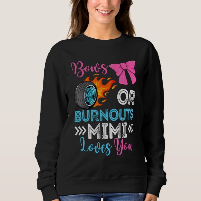 Burnouts or Bows Mimi loves you Gender Reveal part Sweatshirt (Front)