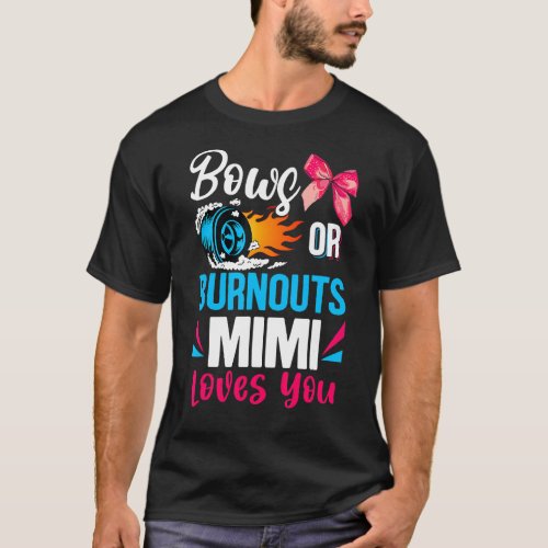 Burnouts Or Bows Mimi Loves You Gender Reveal Part T_Shirt
