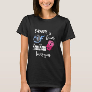 Burnouts or Bows Mom Mom Loves You Special Grandma T-Shirt