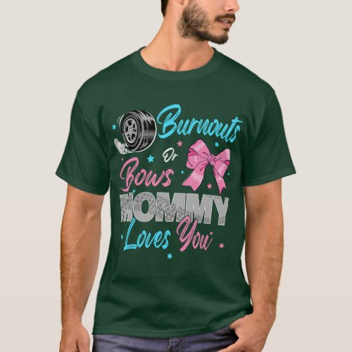 Burnouts or Bows Mommy Loves You Gender Reveal Par T_Shirt