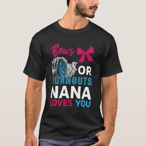 Burnouts Or Bows Nana Loves You Gender Reveal Part T_Shirt
