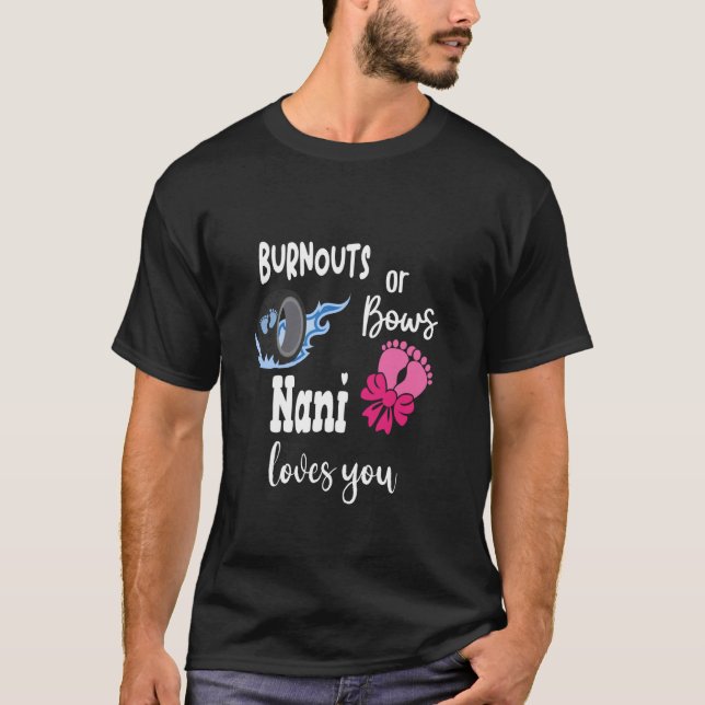 Burnouts or Bows Nani Loves You India Indian Grand T-Shirt (Front)