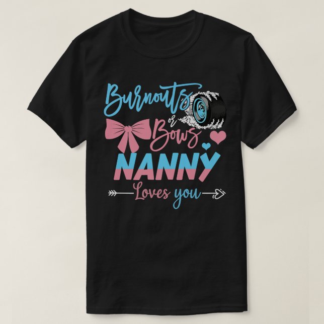 Burnouts Or Bows Nanny Loves You Gender Reveal  T-Shirt (Design Front)