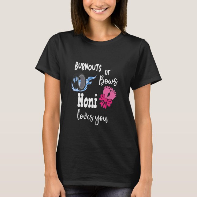 Burnouts or Bows Noni Loves You Special Grandma T-Shirt (Front)
