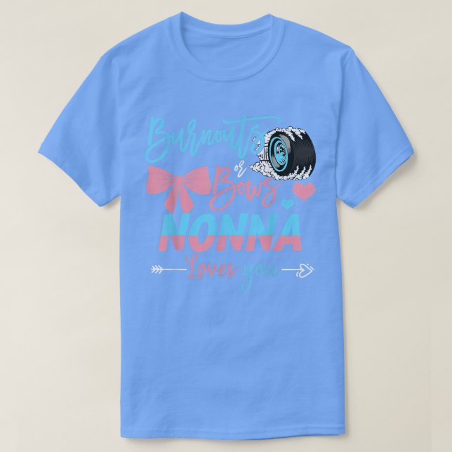 Burnouts Or Bows Nonna Loves You Gender Reveal  T-Shirt (Design Front)