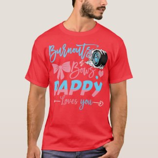 Burnouts Or Bows Pappy Loves You Gender Reveal  T-Shirt