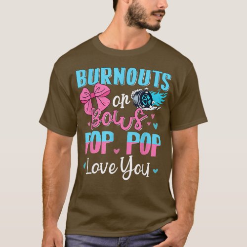 Burnouts Or Bows Pop Pop Loves You Gender Reveal G T_Shirt