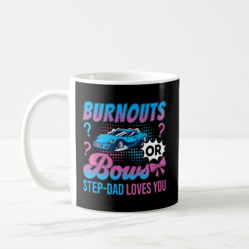 Burnouts or Bows Step Dad Loves You Gender Reveal  Coffee Mug