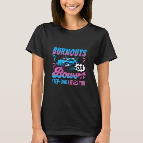 Burnouts or Bows Step Dad Loves You Gender Reveal  T_Shirt