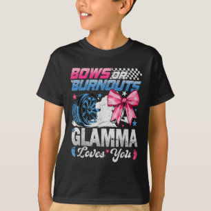 Burnouts Or Bows Your Glamma Loves You Gender Reve T-Shirt