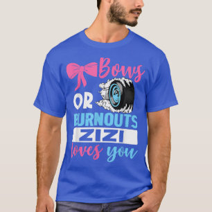 Burnouts or Bows Zizi loves you Gender Reveal part T-Shirt