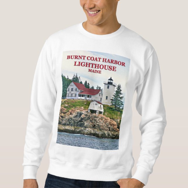 Burnt Coat Harbor Lighthouse, Maine Sweatshirt (Front)