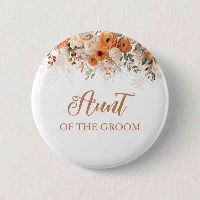 Burnt Orange Boho Fall Floral Aunt Of The Groom Button (Front)