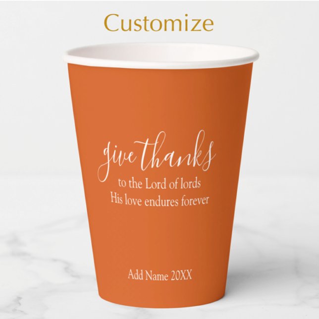 Burnt Orange Give Thanks Custom Name Thanksgiving Paper Cups (Burnt orange custom Thanksgiving dinner paper cup. Give thanks religious Thanksgiving scripture.)