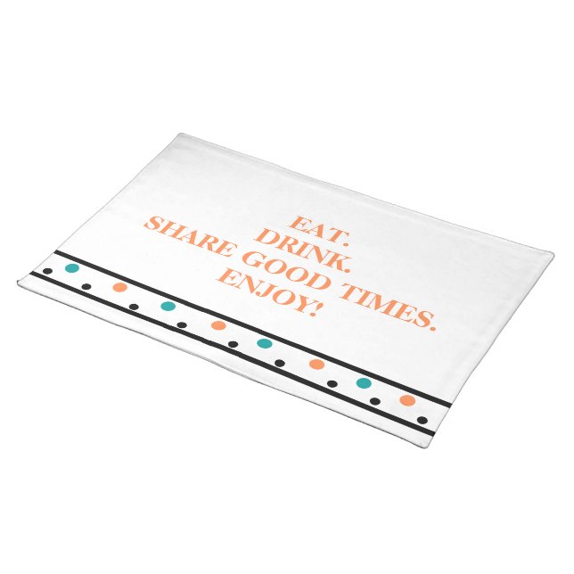 Burnt Orange Teal Black Quote Cloth Placemat (On Table)