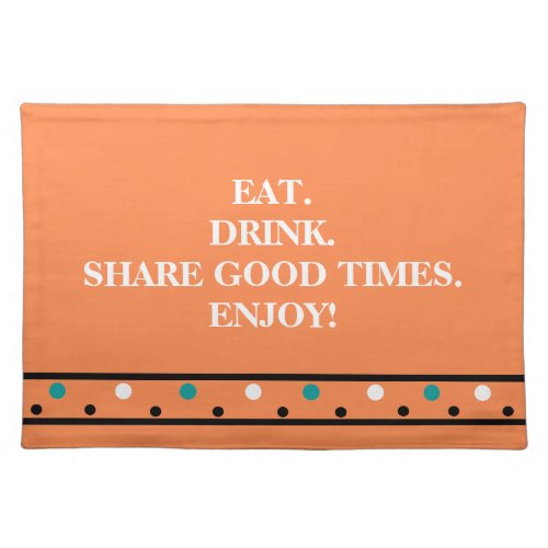 Burnt Orange Teal Quote Cloth Placemat