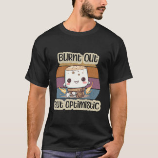 Burnt Out But Optimistic Cute Marshmallow Camping  T-Shirt