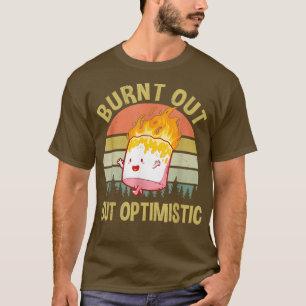 Burnt Out But Optimistic Cute Marshmallow funny T-Shirt