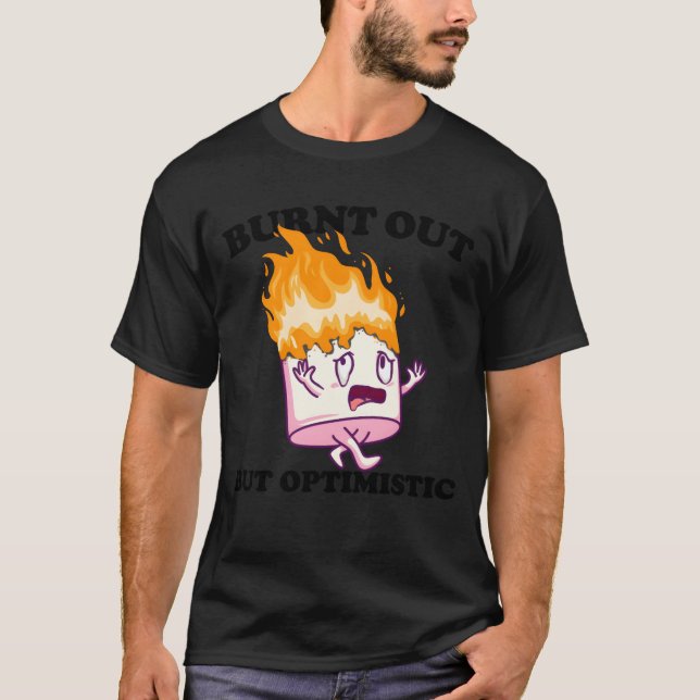 Burnt Out But Optimistic Marshmallow Camping retro T-Shirt (Front)
