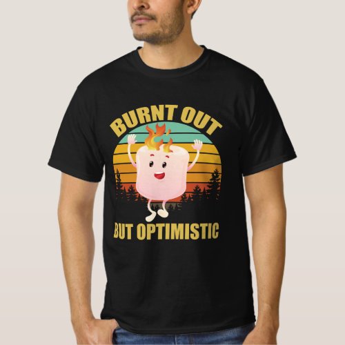 Burnt Out But Optimistic Marshmellow Camping Retro T_Shirt