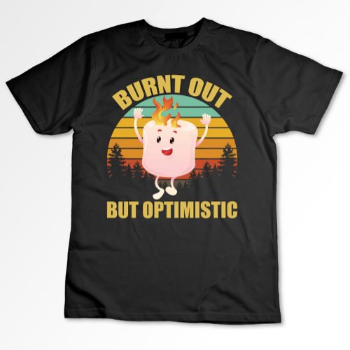 Burnt Out But Optimistic Marshmellow Camping Retro T_Shirt