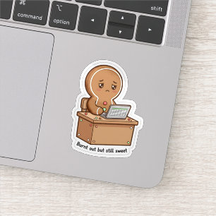 Burnt Out But Still Sweet" Gingerbread Laptop Sticker