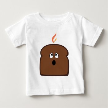 Burnt Toast Baby T-shirt by artladymanor at Zazzle