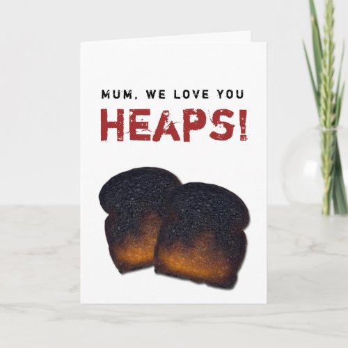 Burnt toast Motherâs Day card