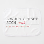LONDON STREET SIGN  Burp Cloth