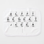 Happy
 Birthday
 Jaden
   Burp Cloth