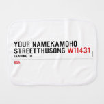 Your NameKAMOHO StreetTHUSONG  Burp Cloth