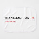 Cheap Designer items   Burp Cloth