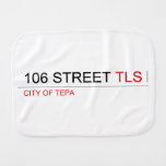 106 STREET  Burp Cloth