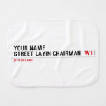 Your Name Street Layin chairman   Burp Cloth