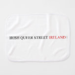 IRISH QUEER STREET  Burp Cloth