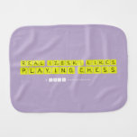 Real Izoski likes
 Playing Chess  Burp Cloth