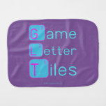 Game
 Letter
 Tiles  Burp Cloth