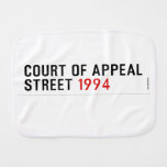 COURT OF APPEAL STREET  Burp Cloth